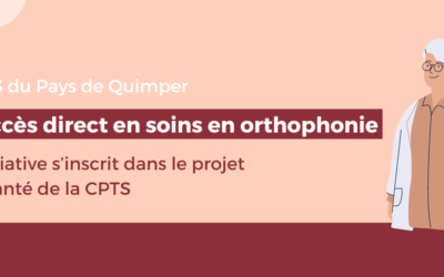 L’accès direct en soins en orthophonie est intégré dans le projet de santé de la CPTS du Pays de Quimper